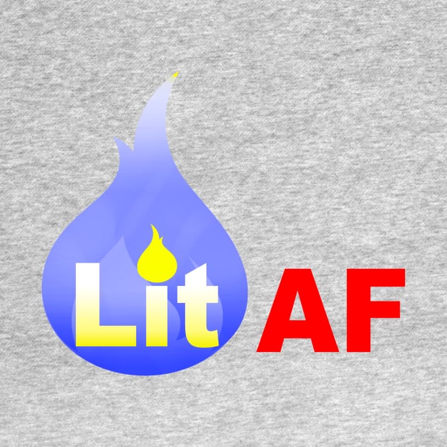 Lit AF by Bubblin Brand